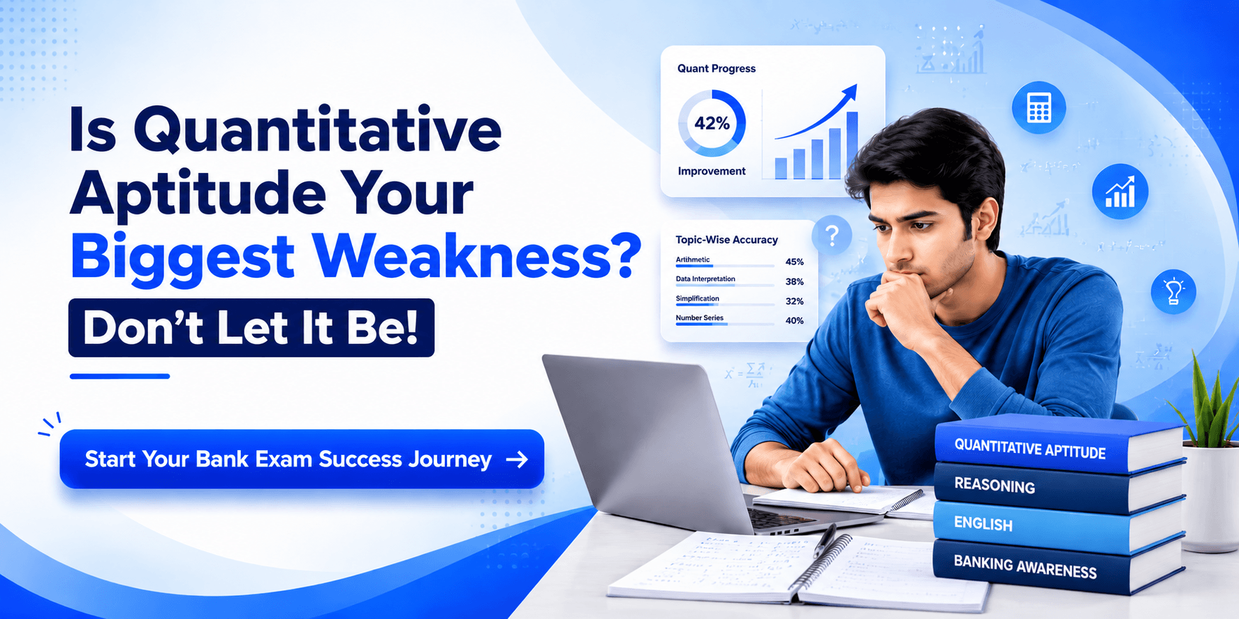 Is Quantitative Aptitude Your Biggest Weakness? Don’t Let It Be! Start Your Bank Exam Success Journey